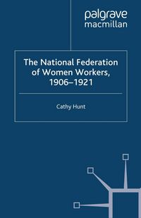 Produktbild: The National Federation of Women Workers, 1906-1921