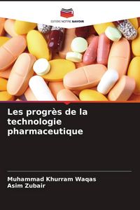 Produktbild: Les progr&egrave;s de la technologie pharmaceutique