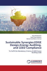Produktbild: Sustainable Synergies:EDGE Design,Energy Auditing, and LEED Compliance
