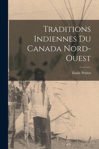 Produktbild: Traditions indiennes du Canada nord-ouest