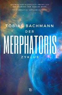 Bild vom Artikel Der Merphatoris-Zyklus vom Autor Tobias Bachmann