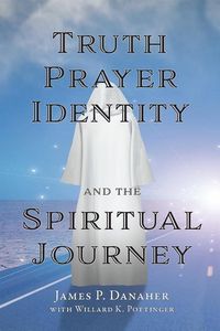 Produktbild: Truth, Prayer, Identity and the Spiritual Journey