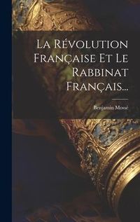 Produktbild: La R&eacute;volution Fran&ccedil;aise Et Le Rabbinat Fran&ccedil;ais...