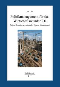Produktbild: Politikmanagement f&uuml;r das Wirtschaftswunder 2.0
