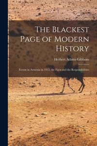Produktbild: The Blackest Page of Modern History; Events in Armenia in 1915, the Facts and the Responsibilities
