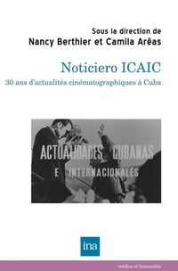 Produktbild: Noticiero icaic : 30 ans d'actualites cin&eacute;matographique &agrave; Cuba