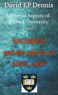 Produktbild: Vacarius and the Advent of Civil Law (Medieval Oxford, #1)