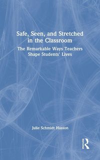 Produktbild: Safe, Seen, and Stretched in the Classroom