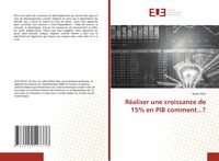 Produktbild: R&eacute;aliser une croissance de 15% en PIB comment...?