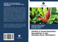 Produktbild: Vielfalt in Enset-basierten Hausg&auml;rten in der Wolayta-Zone (&Auml;thiopien)