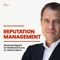 Produktbild: Reputation Management - Glaubw&uuml;rdigkeit im Wettbewerb des 21. Jahrhunderts (Ungek&uuml;rzt)