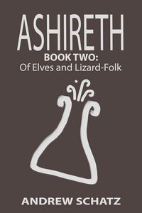 Produktbild: Of Elves and Lizard-Folk (Ashireth, #2)