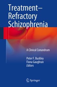 Produktbild: Treatment&ndash;Refractory Schizophrenia