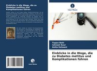 Produktbild: Einblicke in die Wege, die zu Diabetes mellitus und Komplikationen f&uuml;hren