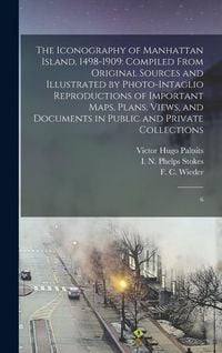 Produktbild: The Iconography of Manhattan Island, 1498-1909