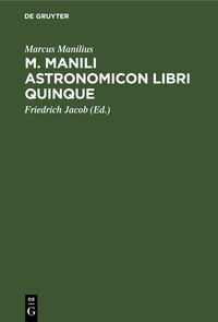 Produktbild: M. Manili Astronomicon libri quinque