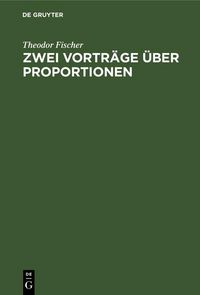 Produktbild: Zwei Vortr&auml;ge &uuml;ber Proportionen