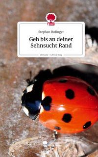 Produktbild: Geh bis an deiner Sehnsucht Rand. Life is a Story - story.one
