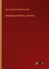 Produktbild: Wrestling and Waiting. Sermons