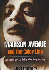 Produktbild: Madison Avenue and the Color Line: African Americans in the Advertising Industry