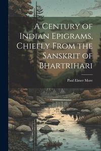 Produktbild: A Century of Indian Epigrams, Chiefly From the Sanskrit of Bhartrihari