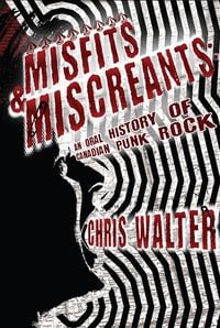 Produktbild: Misfits & Miscreants: An Oral History of Canadian Punk Rock