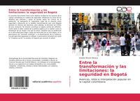 Produktbild: Entre la transformaci&oacute;n y las limitaciones: la seguridad en Bogot&aacute;