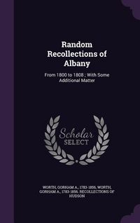 Produktbild: Random Recollections of Albany: From 1800 to 1808; With Some Additional Matter