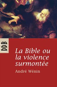 Produktbild: La Bible ou la violence surmont&eacute;e