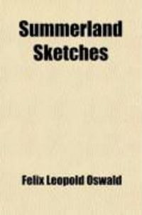 Produktbild: Summerland Sketches; Or Rambles in the Backwoods of Mexico and Central America