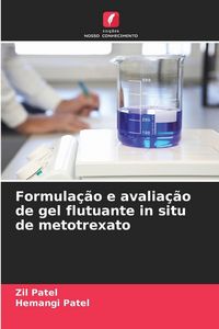 Produktbild: Formula&ccedil;&atilde;o e avalia&ccedil;&atilde;o de gel flutuante in situ de metotrexato