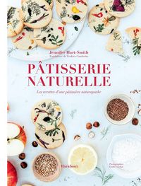 Produktbild: P&acirc;tisserie naturelle : les recettes d'une p&acirc;tissi&egrave;re naturopathe