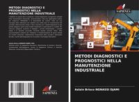 Produktbild: Metodi Diagnostici E Prognostici Nella Manutenzione Industriale
