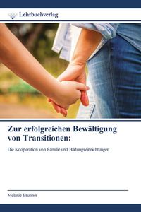 Produktbild: Zur erfolgreichen Bew&auml;ltigung von Transitionen: