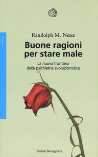 Produktbild: Buone ragioni per stare male. La nuova frontiera della psichiatria evoluzionistica