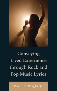 Produktbild: Conveying Lived Experience through Rock and Pop Music Lyrics