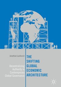 Produktbild: The Shifting Global Economic Architecture