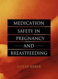 Produktbild: Medication Safety in Pregnancy and Breastfeeding