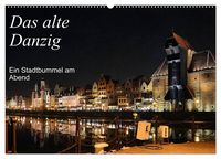 Produktbild: Das alte Danzig - Ein Stadtbummel am Abend (Wandkalender 2026 DIN A2 quer), CALVENDO Monatskalender