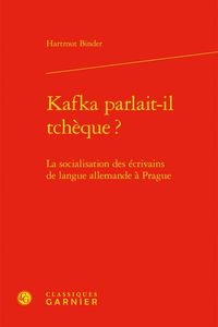 Produktbild: Kafka Parlait Il Tcheque la Socialisation des Ecrivains de Langue
