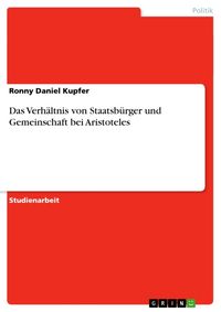 Produktbild: Das Verh&auml;ltnis von Staatsb&uuml;rger und Gemeinschaft bei Aristoteles
