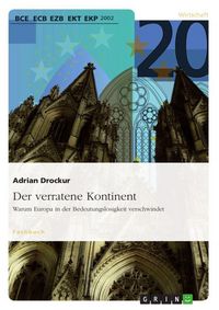 Produktbild: Der verratene Kontinent. Warum Europa in der Bedeutungslosigkeit verschwindet