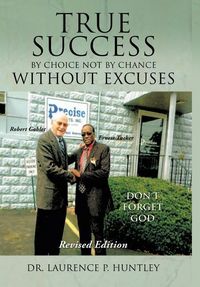 Produktbild: True Success by Choice Not by Chance Without Excuses