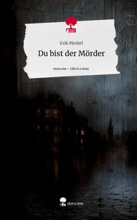 Produktbild: Du bist der M&ouml;rder. Life is a Story - story.one