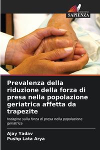 Produktbild: Prevalenza della riduzione della forza di presa nella popolazione geriatrica affetta da trapezite
