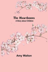 Produktbild: The Hawthorns A Story about Children