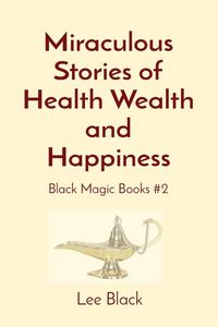 Produktbild: Miraculous Stories of Health Wealth and Happiness
