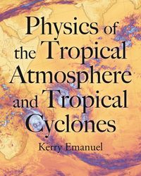 Produktbild: Physics of the Tropical Atmosphere and Tropical Cyclones