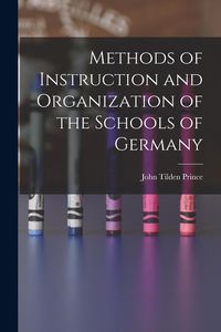 Produktbild: Methods of Instruction and Organization of the Schools of Germany