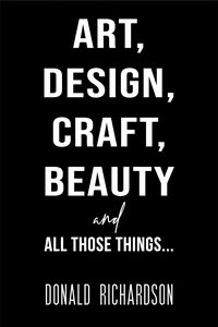 Produktbild: Art, Design, Craft, Beauty and All Those Things...
